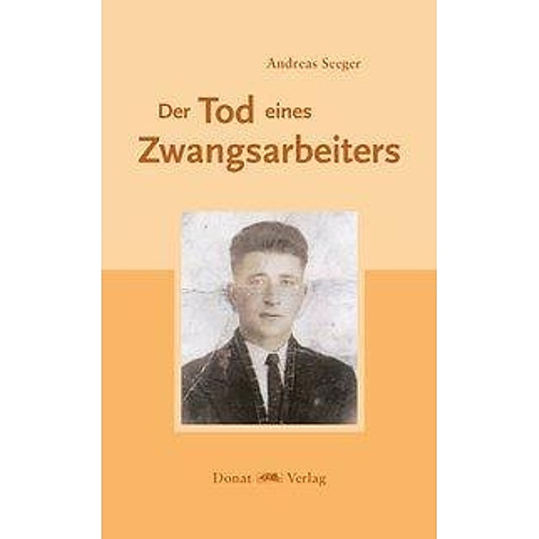 Der Tod eines Zwangsarbeiters, Andreas Seeger