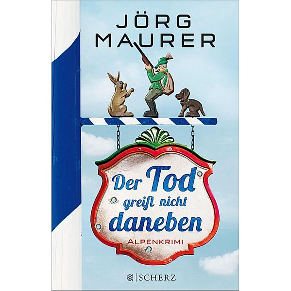 Der Tod greift nicht daneben / Kommissar Jennerwein ermittelt Bd.7, Jörg Maurer