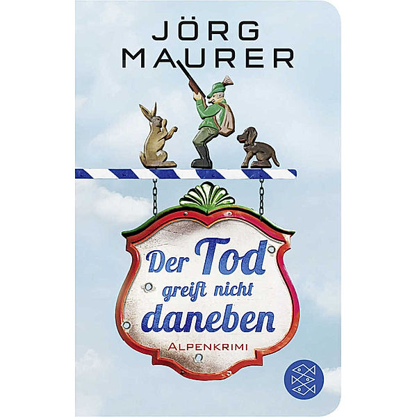 Der Tod greift nicht daneben / Kommissar Jennerwein ermittelt Bd.7, Jörg Maurer