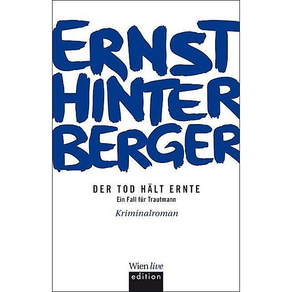 Der Tod hält Ernte, Ernst Hinterberger