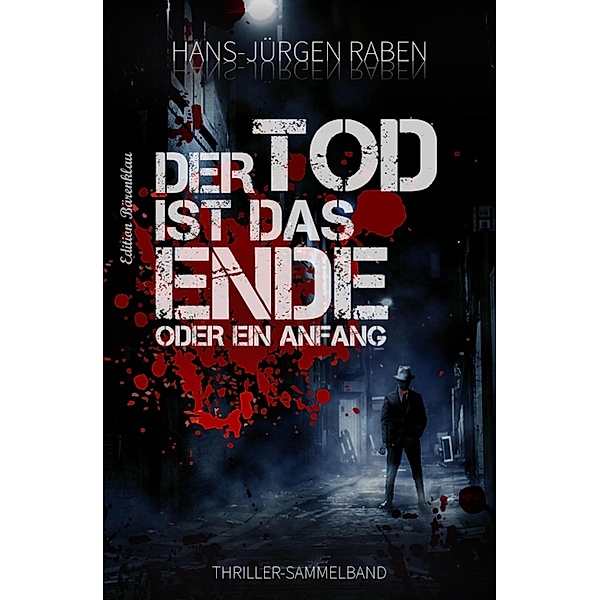 Der Tod ist das Ende - oder ein Anfang, Hans-Jürgen Raben