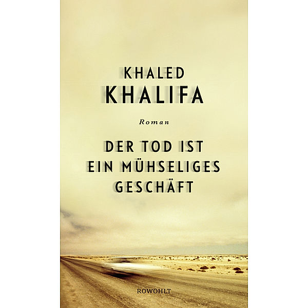 Der Tod ist ein mühseliges Geschäft, Khaled Khalifa