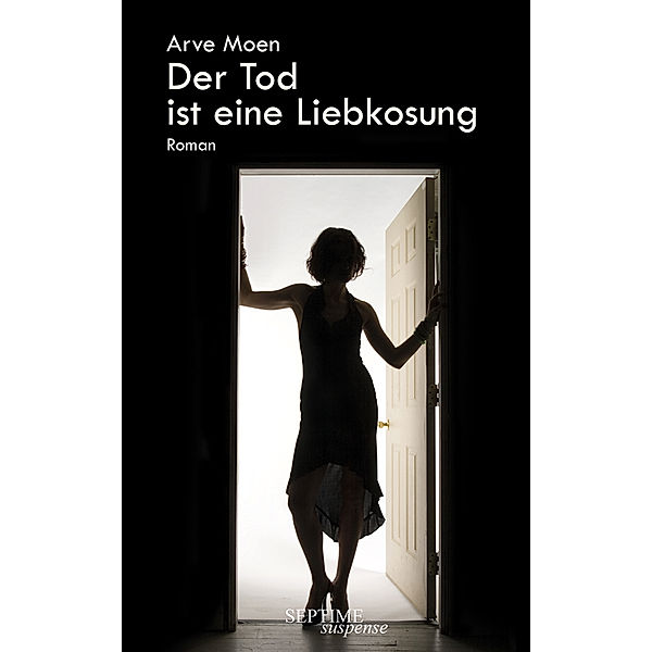 Der Tod ist eine Liebkosung, Arve Moen