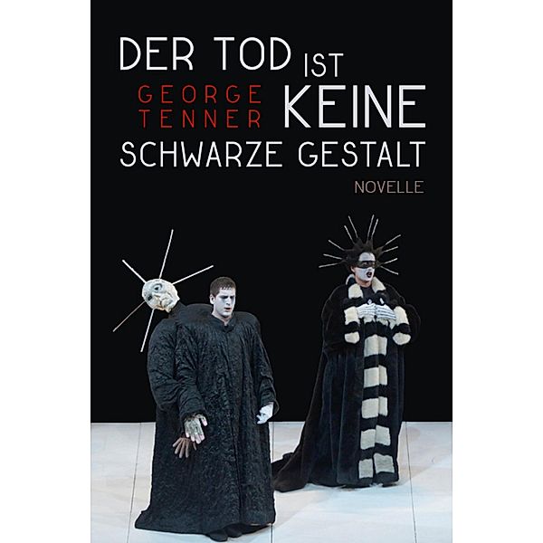 Der Tod ist keine schwarze Gestalt, George Tenner