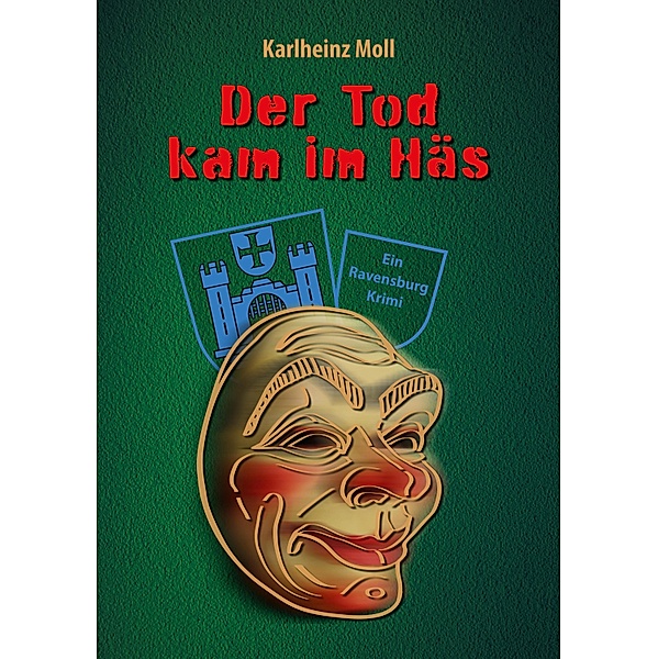Der Tod kam im Häs / Ravensburg Krimi Bd.2, Karlheinz Moll