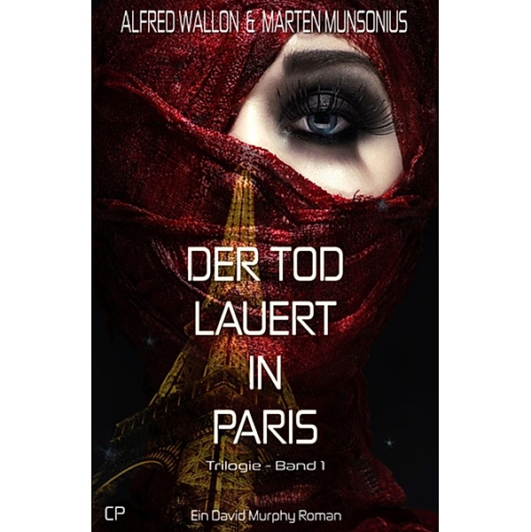 Der Tod lauert in Paris - Ein David Murphy-Roman #1, Alfred Wallon, Marten Munsonius