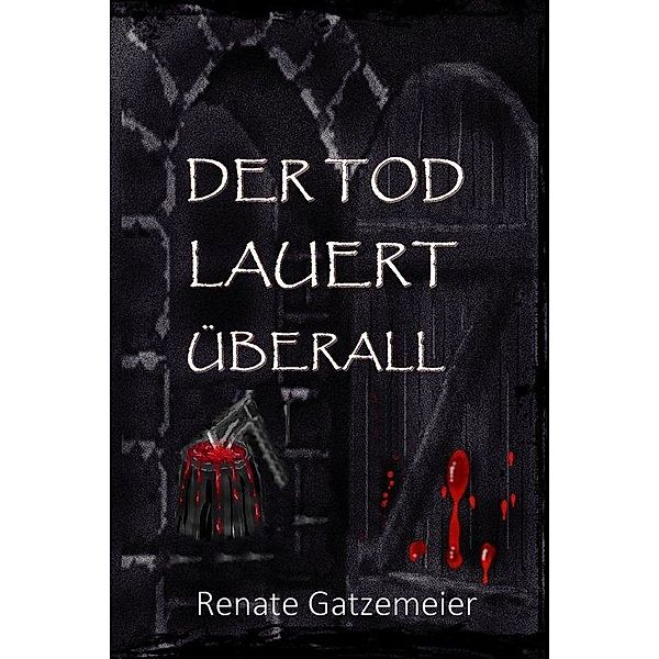 Der Tod lauert überall, Renate Gatzemeier