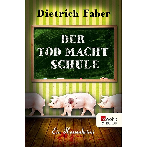 Der Tod macht Schule / Henning Bröhmann Bd.2, Dietrich Faber