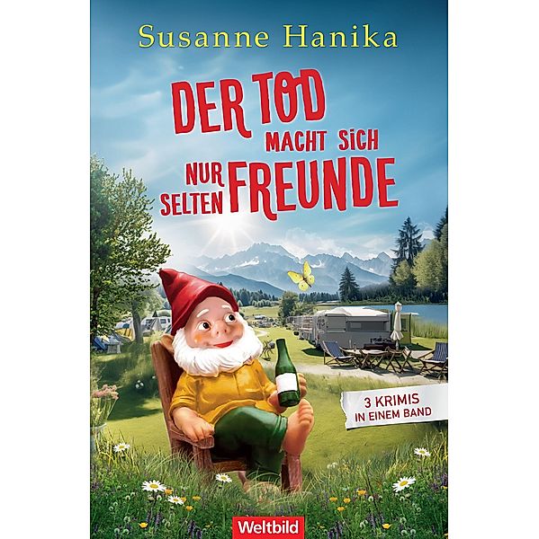 Der Tod macht sich nur selten Freunde / Sophia und die Hirschgrundmorde Bd.16-18, Susanne Hanika