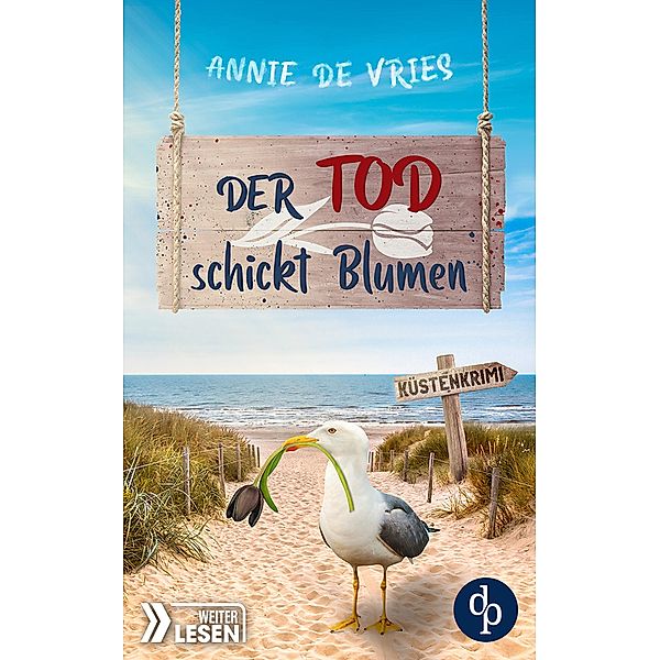 Der Tod schickt Blumen / Mord an der Nordsee-Reihe Bd.3, Annie De Vries