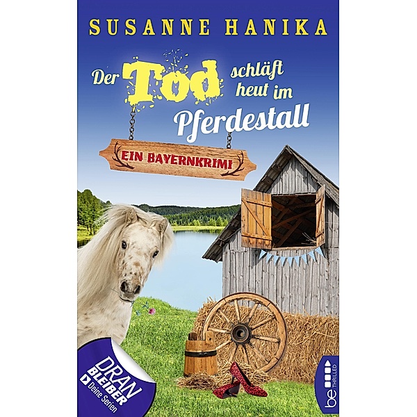 Der Tod schläft heut im Pferdestall / Sofia und die Hirschgrund-Morde Bd.13, Susanne Hanika