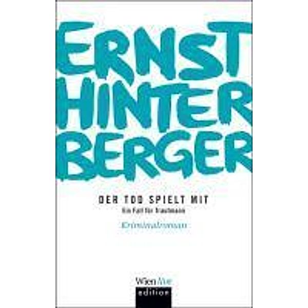 Der Tod spielt mit / Wien live edition, Ernst Hinterberger