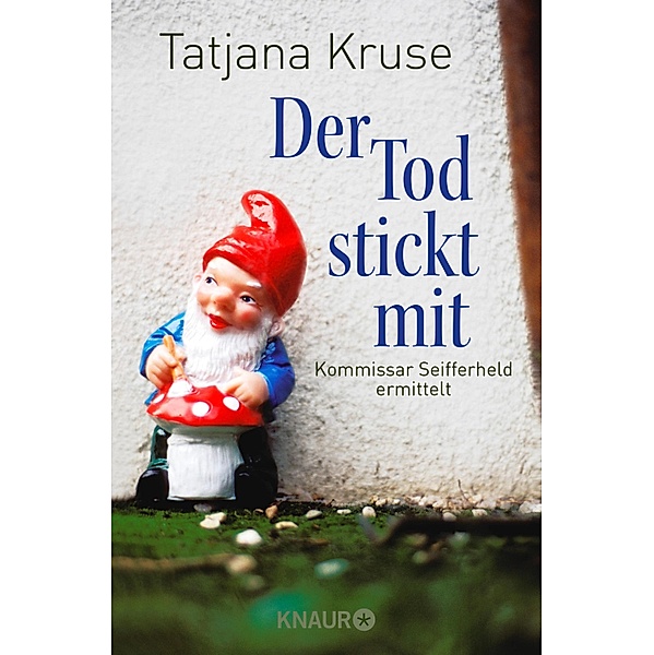 Der Tod stickt mit / Kommissar Siegfried Seifferheld Bd.6, Tatjana Kruse