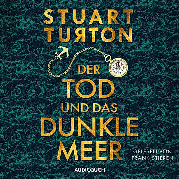 Der Tod und das dunkle Meer (ungekürzt), Stuart Turton