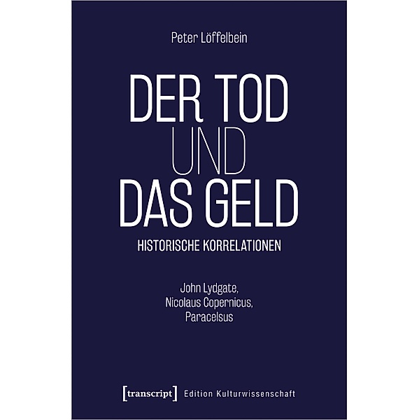 Der Tod und das Geld / Edition Kulturwissenschaft Bd.299, Peter Löffelbein