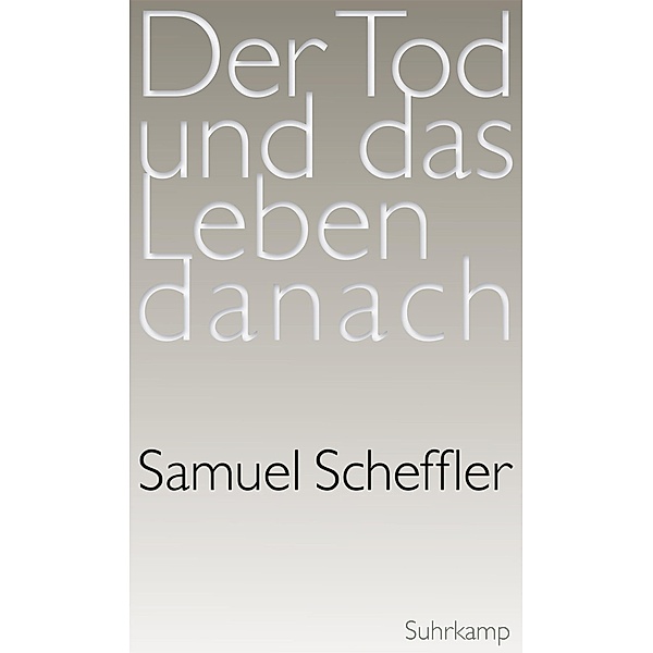 Der Tod und das Leben danach, Samuel Scheffler