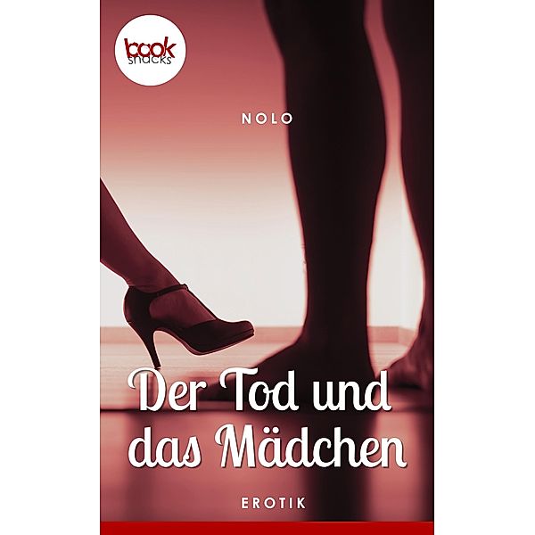 Der Tod und das Mädchen / Die booksnacks Kurzgeschichten-Reihe Bd.284, Nolo