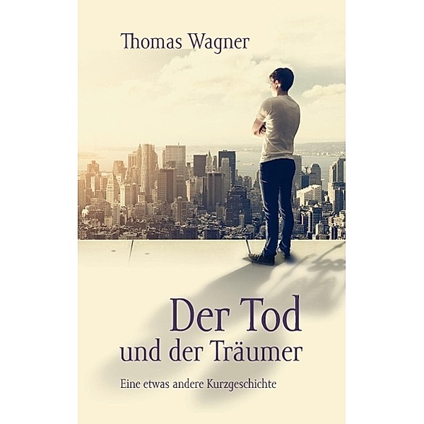Der Tod und der Träumer, Thomas Wagner