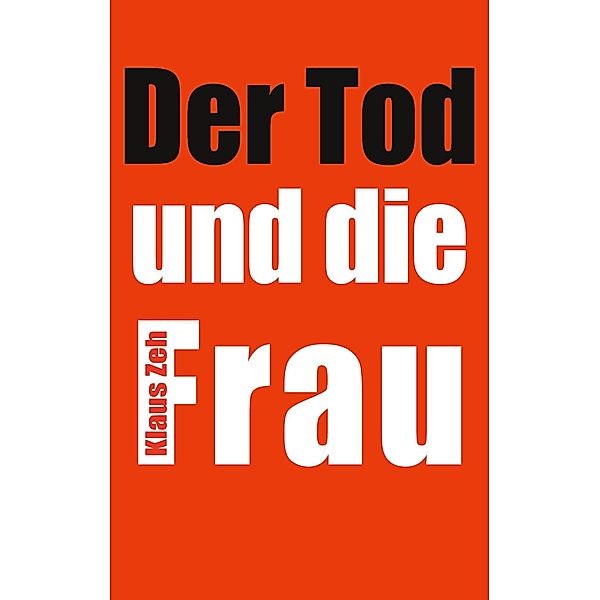 Der Tod und die Frau, Klaus Zeh