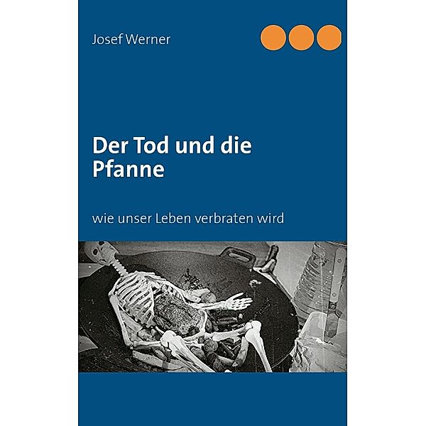 Der Tod und die Pfanne, Josef Werner