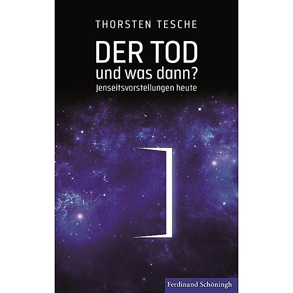 Der Tod - und was dann?, Thorsten Tesche M.A.