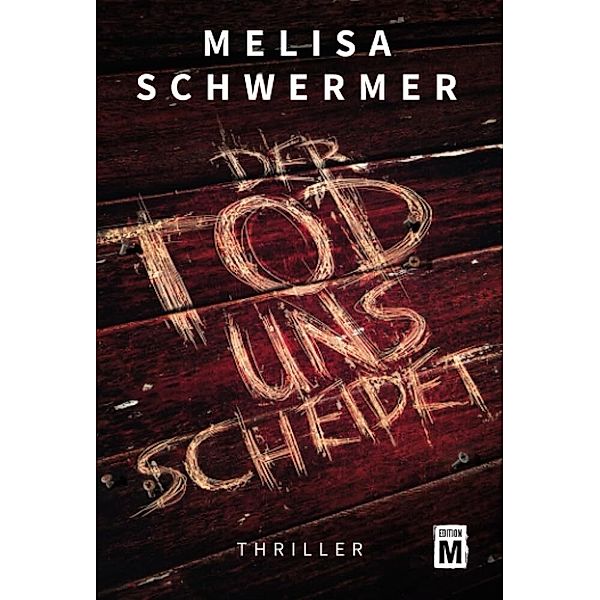 Der Tod uns scheidet, Melisa Schwermer