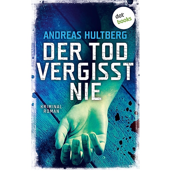 Der Tod vergisst nie, Andreas Hultberg