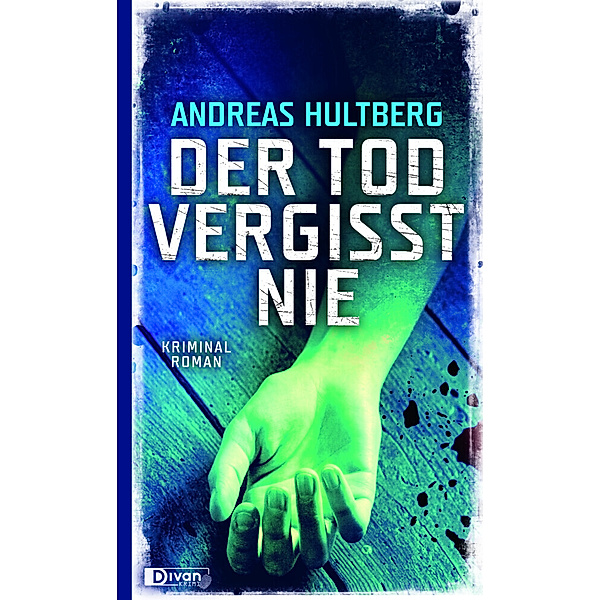 Der Tod vergisst nie, Andreas Hultberg