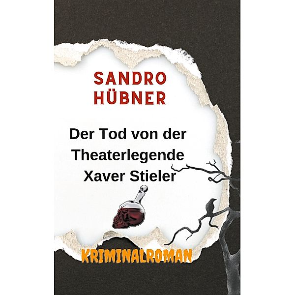 Der Tod von der Theaterlegende Xaver Stieler, Sandro Hübner