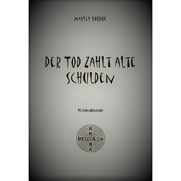 Der Tod zahlt alte Schulden, Marley Hobrok