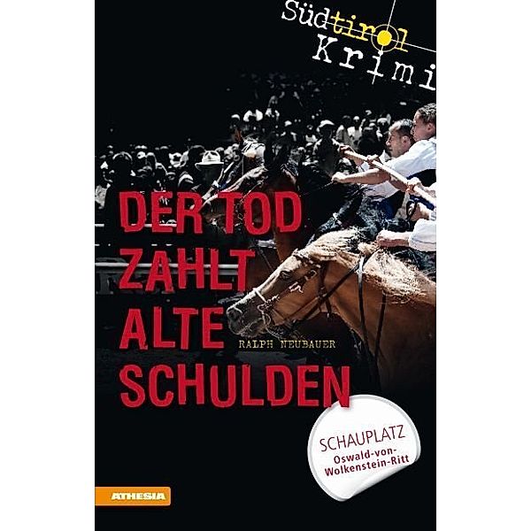 Der Tod zahlt alte Schulden / Südtirolkrimi Bd.6, Ralph Neubauer