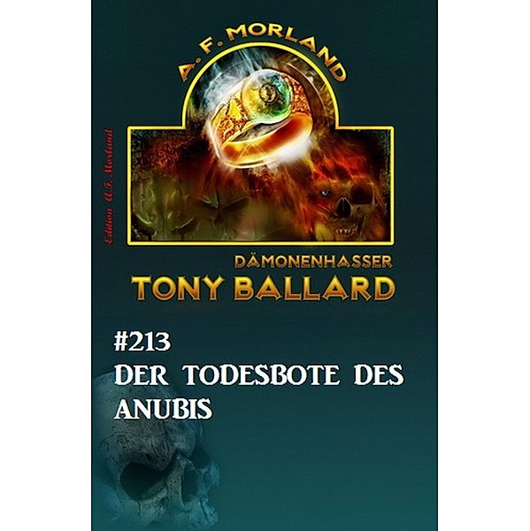¿Der Todesbote des Anubis Tony Ballard Nr. 213, A. F. Morland