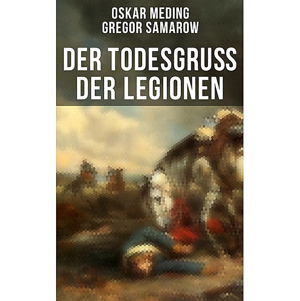 Der Todesgruss der Legionen, Oskar Meding, Gregor Samarow