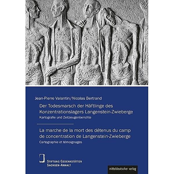 Der Todesmarsch der Häftlinge des Konzentrationslagers Langenstein-Zwieberge / La marche de la mort des détenus du camp, Jean-Pierre Valantin, Nicolas Bertrand