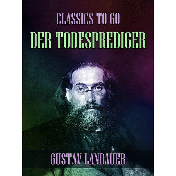 Der Todesprediger, Gustav Landauer