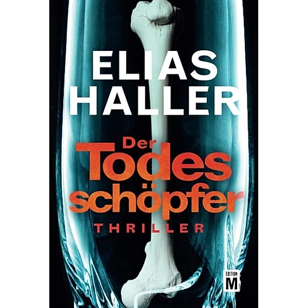 Der Todesschöpfer / Klara Frost Bd.2, Elias Haller