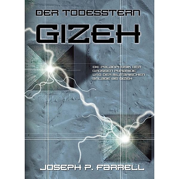 Der Todesstern Gizeh, Joseph Farrell