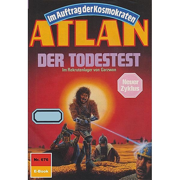 Der Todestest (Heftroman) / Perry Rhodan - Atlan-Zyklus Namenlose Zone / Alkordoom Bd.676, Peter Terrid