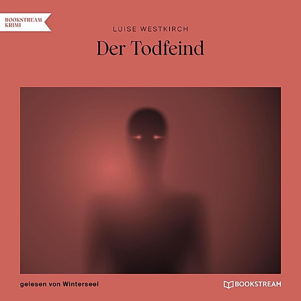 Der Todfeind, Luise Westkirch