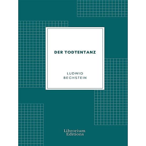 Der Todtentanz, Ludwig Bechstein