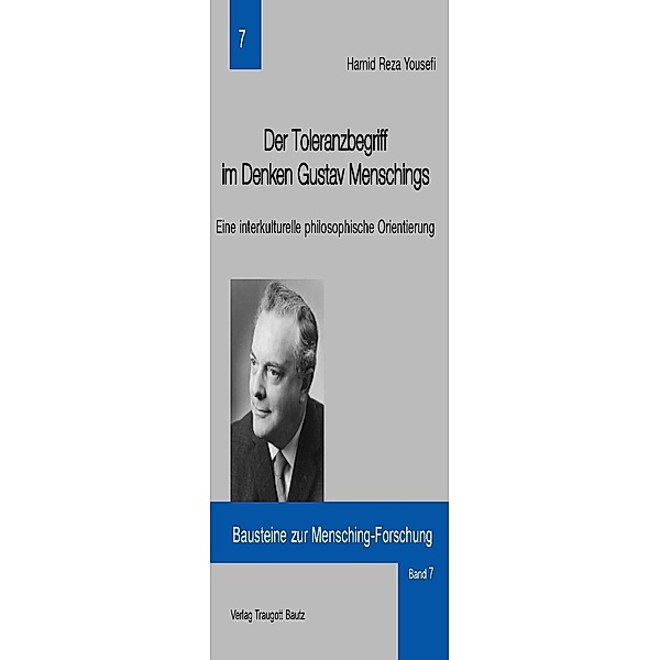 Der Toleranzbegriff im Denken Gustav Menschings / Bausteine zur Mensching-Forschung Bd.7, Hamid R Yousefi