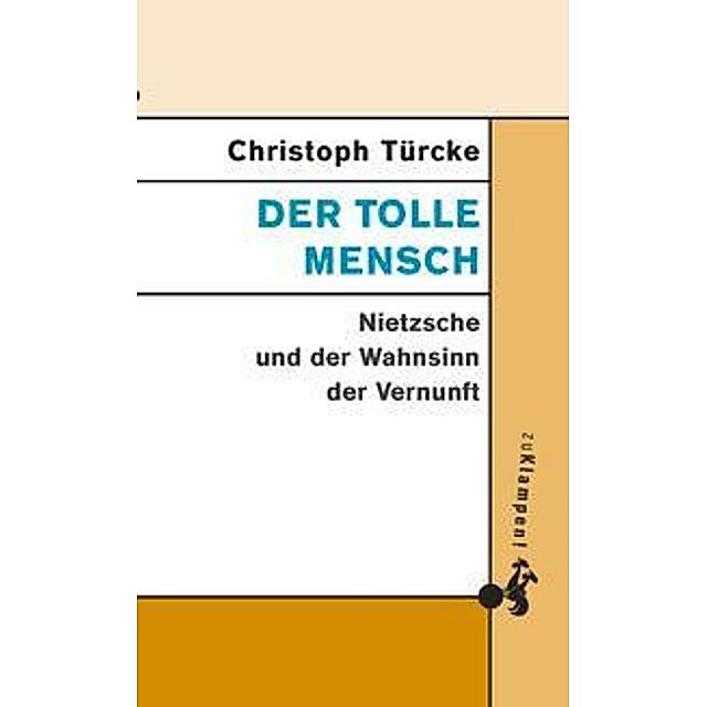 Der tolle Mensch Buch von Christoph Türcke versandkostenfrei - Weltbild.ch