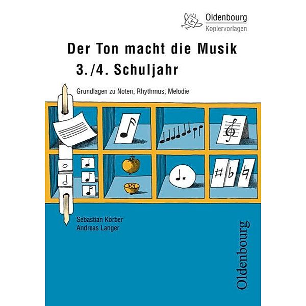 Der Ton macht die Musik 3./4. Schuljahr, Sebastian Körber, Andreas Langer