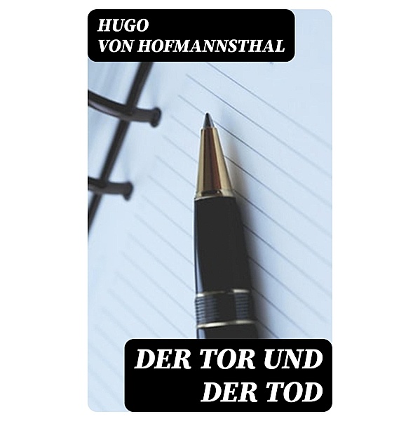 Der Tor und der Tod, Hugo von Hofmannsthal
