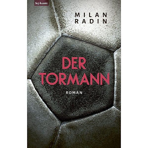 Der Tormann - Nominiert zum Fußballbuch des Jahres 2022, Milan Radin