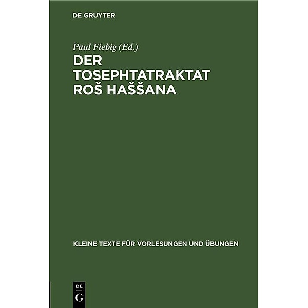 Der Tosephtatraktat RoS HaSSana / Kleine Texte für Vorlesungen und Übungen Bd.130