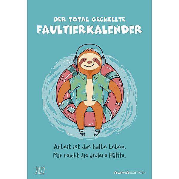 Der total gechillte Faultierkalender 2022 - Bild-Kalender 23,7x34 cm - mit witzigen Sprüchen - Humor - Cartoons - Wandka