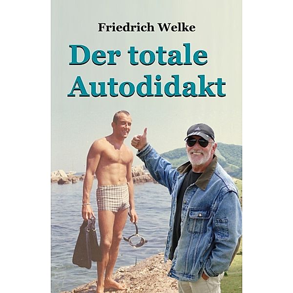 Der totale Autodidakt, Friedrich Welke