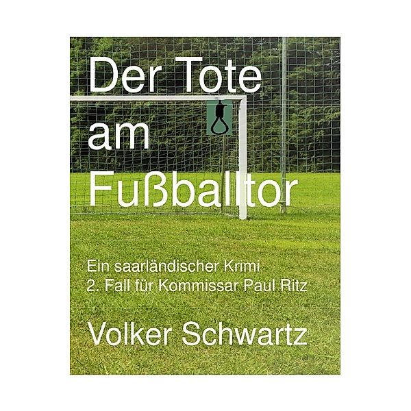 Der Tote am Fussballtor, Volker Schwartz