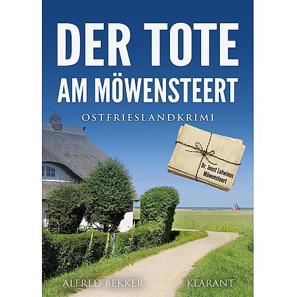 Der Tote am Möwensteert. Ostfrieslandkrimi / Kommissar Steen ermittelt Bd.16, Alfred Bekker